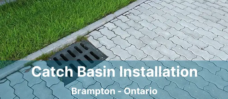  Catch Basin Installation Brampton - Ontario