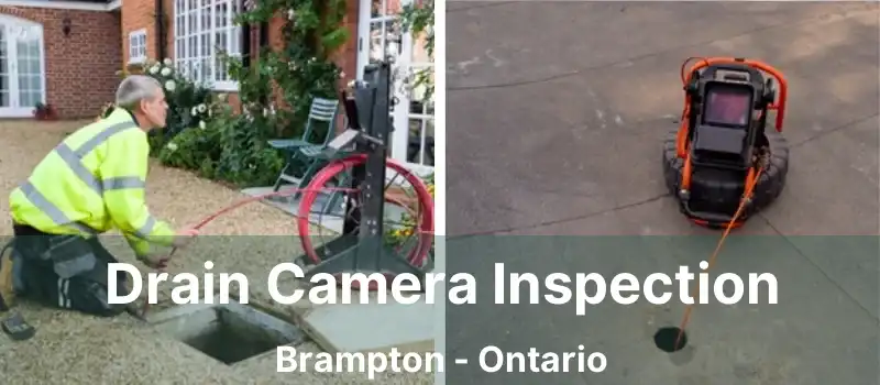  Drain Camera Inspection Brampton - Ontario