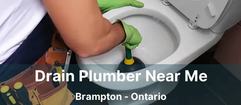 Drain Plumber Near Me Brampton - Ontario