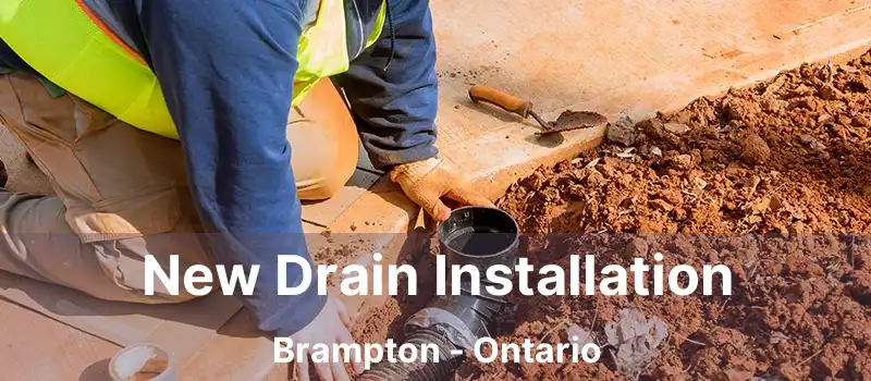  New Drain Installation Brampton - Ontario