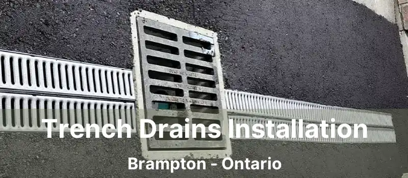  Trench Drains Installation Brampton - Ontario