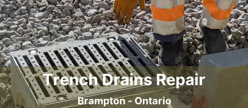  Trench Drains Repair Brampton - Ontario
